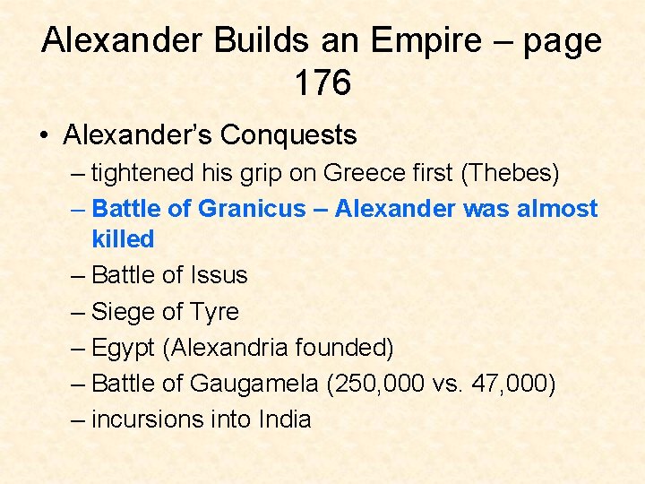 Alexander Builds an Empire – page 176 • Alexander’s Conquests – tightened his grip