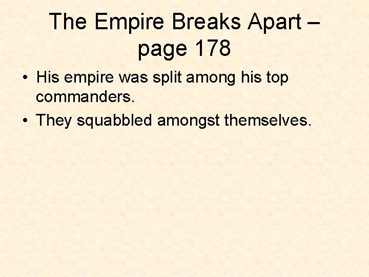 The Empire Breaks Apart – page 178 • His empire was split among his