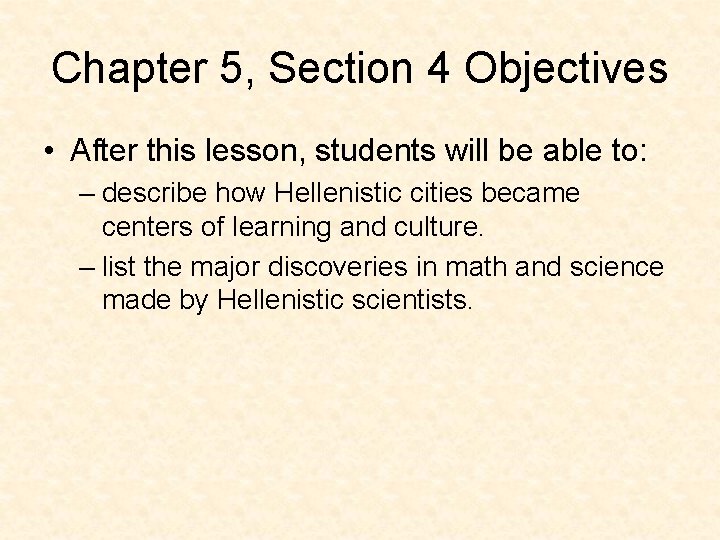 Chapter 5, Section 4 Objectives • After this lesson, students will be able to: