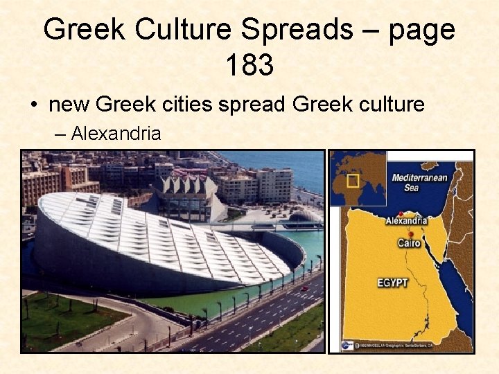 Greek Culture Spreads – page 183 • new Greek cities spread Greek culture –