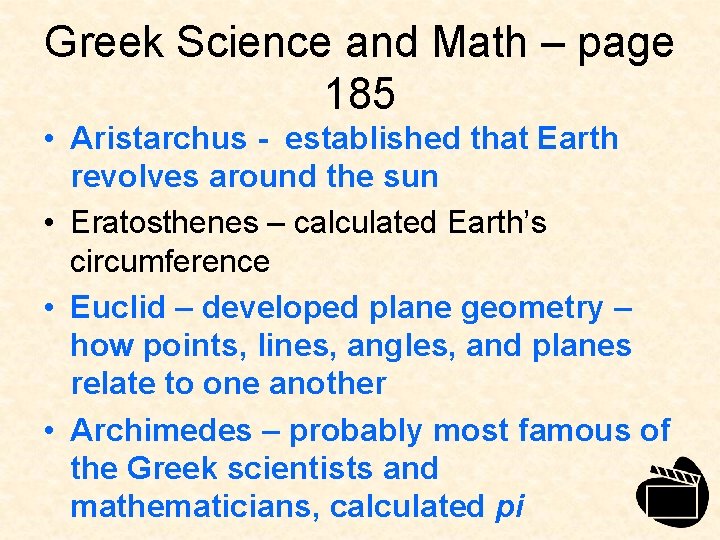 Greek Science and Math – page 185 • Aristarchus - established that Earth revolves