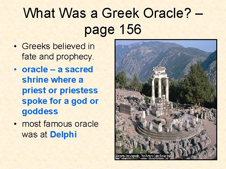 What Was a Greek Oracle? – page 156 • Greeks believed in fate and