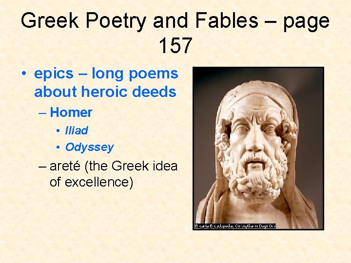 Greek Poetry and Fables – page 157 • epics – long poems about heroic