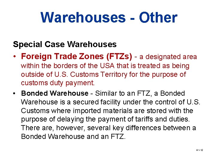 Warehouses - Other Special Case Warehouses • Foreign Trade Zones (FTZs) - a designated