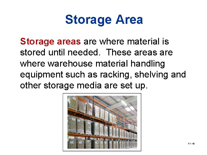 Storage Area Storage areas are where material is stored until needed. These areas are