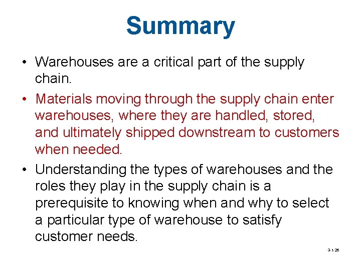 Summary • Warehouses are a critical part of the supply chain. • Materials moving