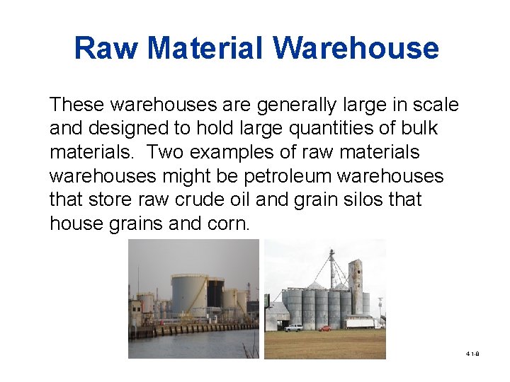 Raw Material Warehouse These warehouses are generally large in scale and designed to hold