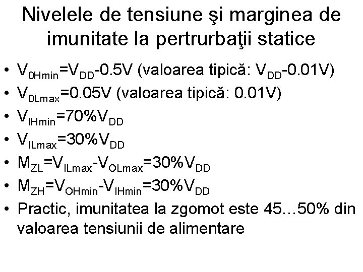 Nivelele de tensiune şi marginea de imunitate la pertrurbaţii statice • • V 0