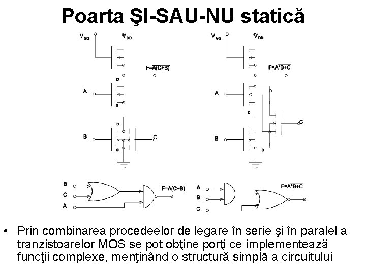 Poarta ŞI-SAU-NU statică • Prin combinarea procedeelor de legare în serie şi în paralel