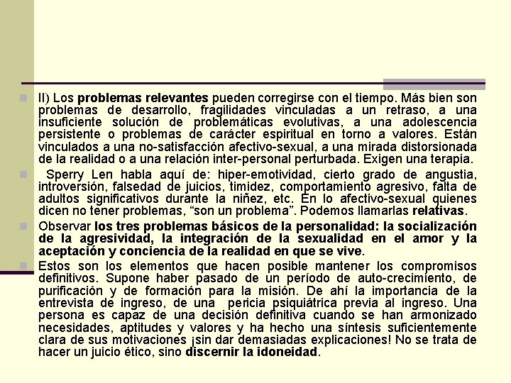 n II) Los problemas relevantes pueden corregirse con el tiempo. Más bien son problemas