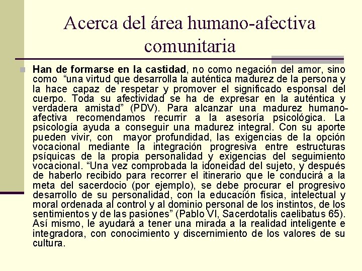 Acerca del área humano-afectiva comunitaria n Han de formarse en la castidad, no como