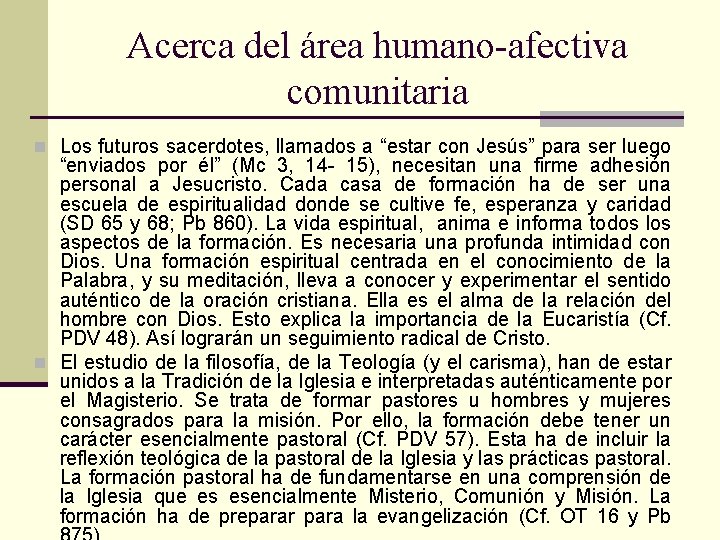 Acerca del área humano-afectiva comunitaria n Los futuros sacerdotes, llamados a “estar con Jesús”