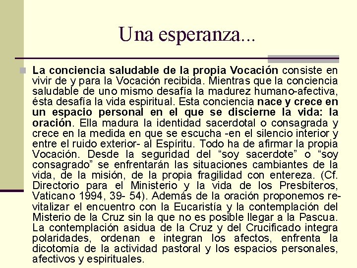 Una esperanza. . . n La conciencia saludable de la propia Vocación consiste en