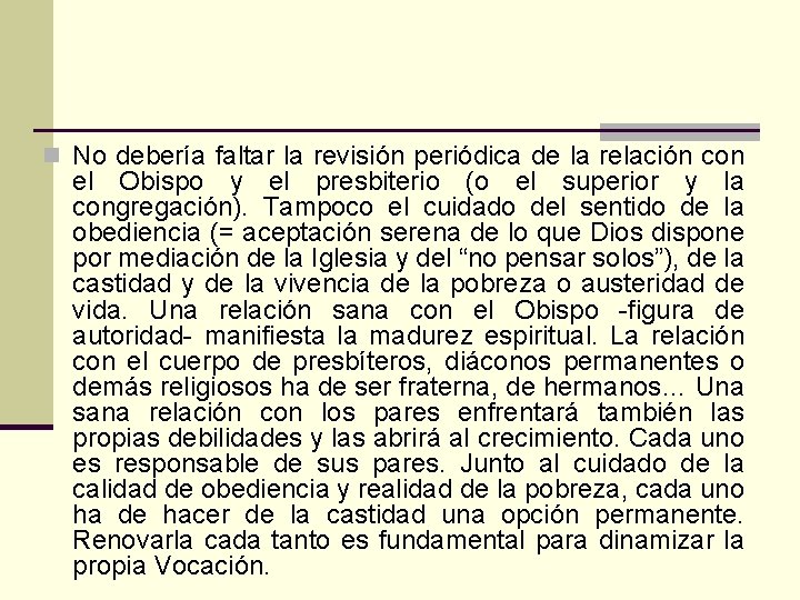 n No debería faltar la revisión periódica de la relación con el Obispo y