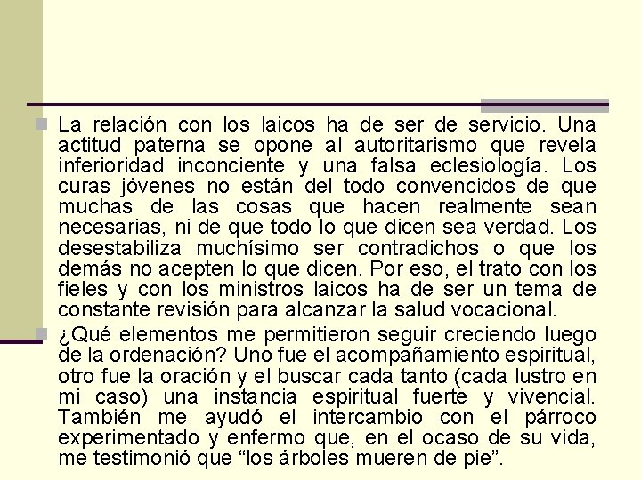 n La relación con los laicos ha de servicio. Una actitud paterna se opone