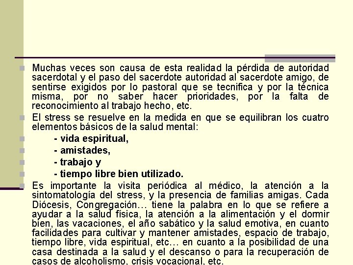 n Muchas veces son causa de esta realidad la pérdida de autoridad n n