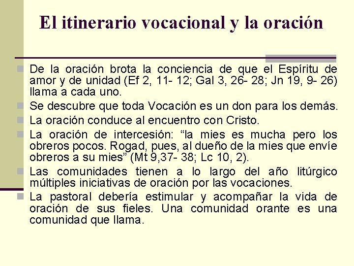 El itinerario vocacional y la oración n De la oración brota la conciencia de