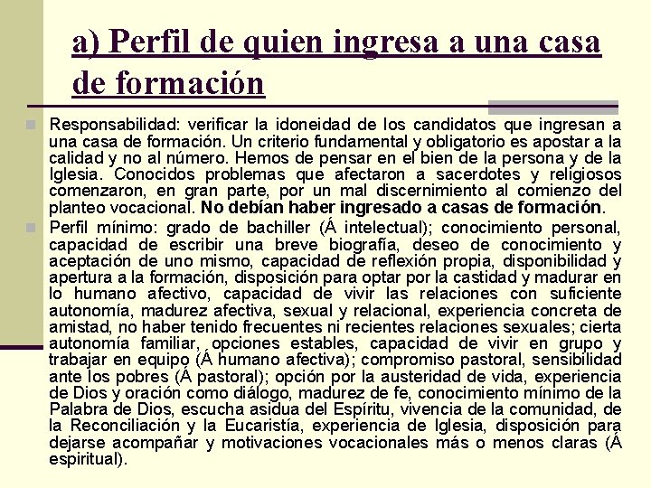 a) Perfil de quien ingresa a una casa de formación n Responsabilidad: verificar la