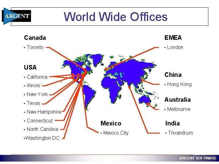 World Wide Offices Canada EMEA • Toronto • London USA • California China •
