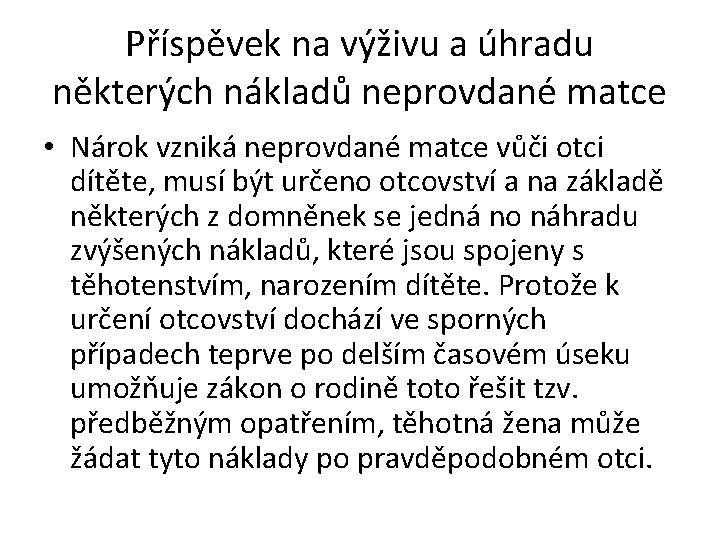 Příspěvek na výživu a úhradu některých nákladů neprovdané matce • Nárok vzniká neprovdané matce