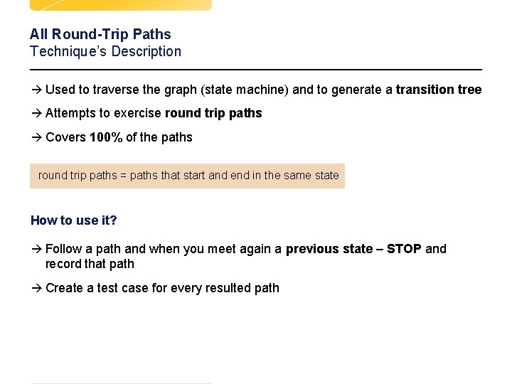 All Round-Trip Paths Technique’s Description à Used to traverse the graph (state machine) and All Round-Trip Paths Technique’s Description à Used to traverse the graph (state machine) and