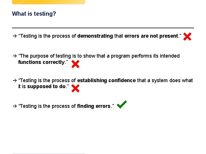What is testing? à “Testing is the process of demonstrating that errors are not What is testing? à “Testing is the process of demonstrating that errors are not