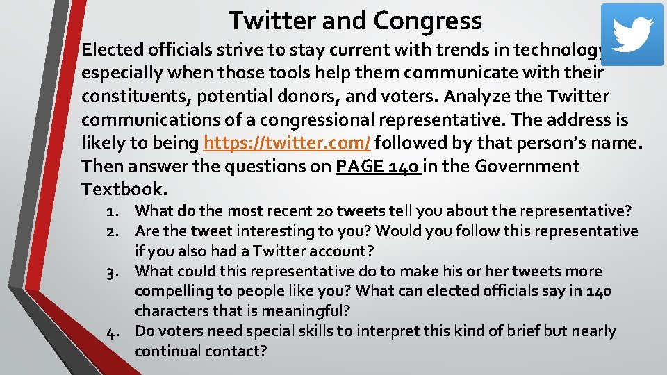 Twitter and Congress Elected officials strive to stay current with trends in technology, especially