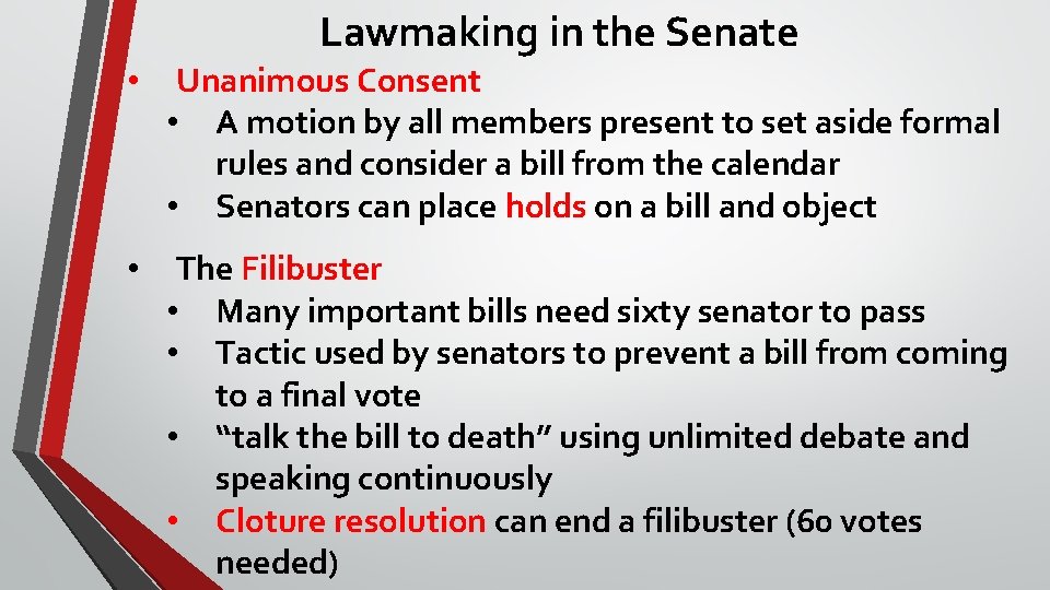 Lawmaking in the Senate • Unanimous Consent • A motion by all members present