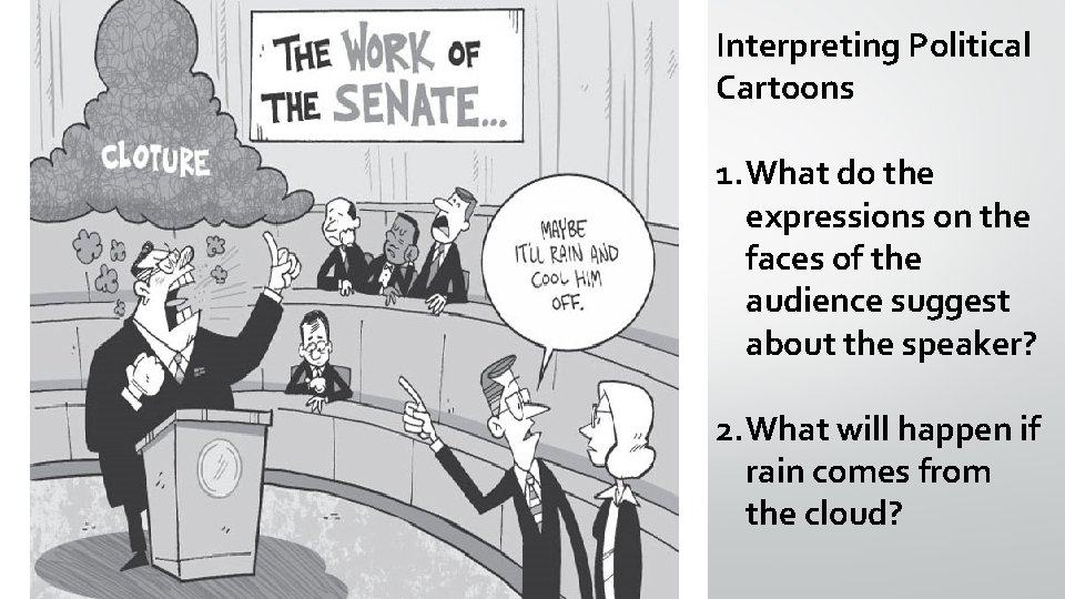 Interpreting Political Cartoons 1. What do the expressions on the faces of the audience