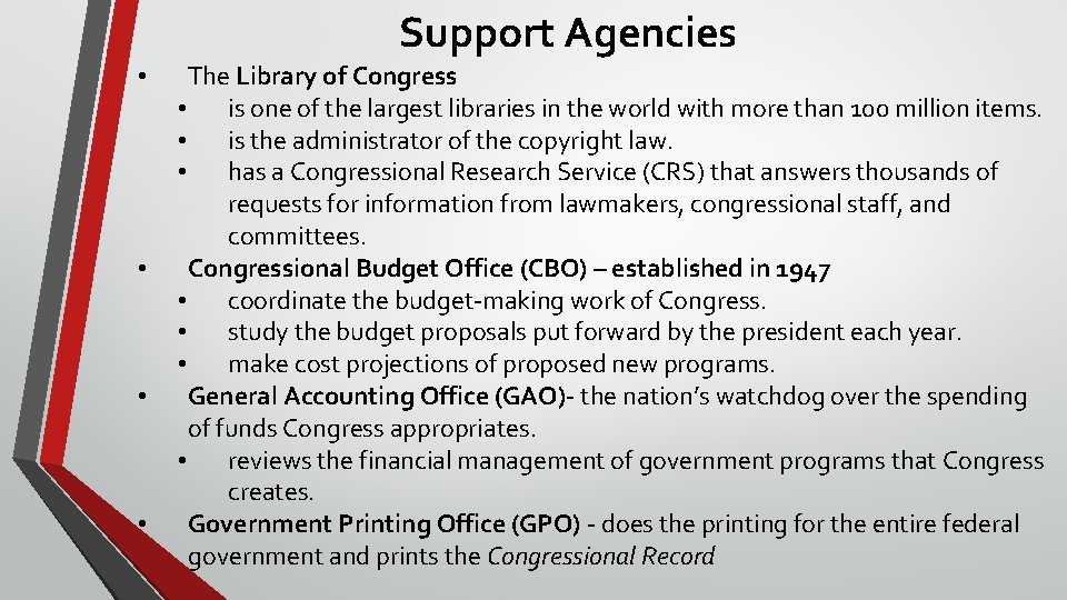 Support Agencies • • The Library of Congress • is one of the largest