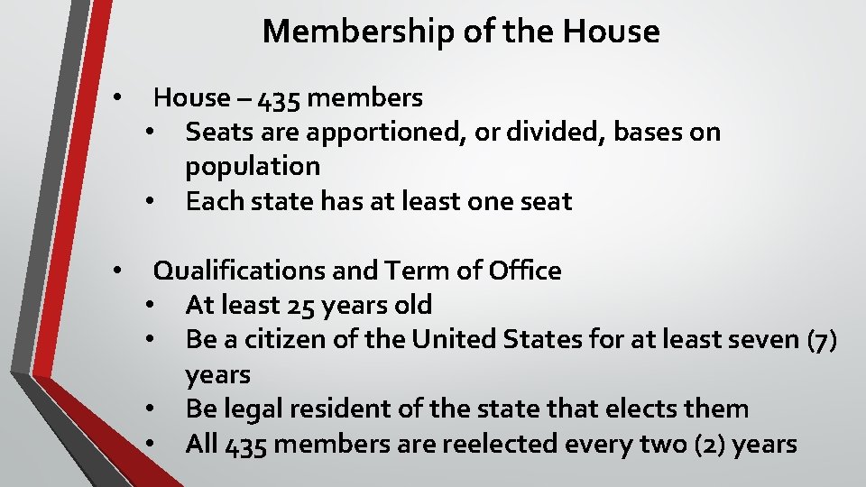 Membership of the House • House – 435 members • Seats are apportioned, or