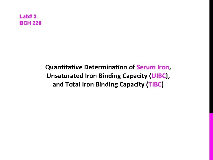 Lab# 3 BCH 220 Quantitative Determination of Serum Iron, Unsaturated Iron Binding Capacity (UIBC),