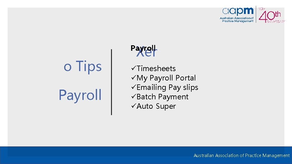 Xer Payroll o Tips Payroll üTimesheets üMy Payroll Portal üEmailing Pay slips üBatch Payment