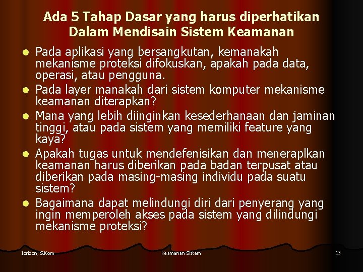 Ada 5 Tahap Dasar yang harus diperhatikan Dalam Mendisain Sistem Keamanan l l l