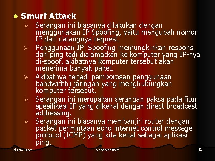 l Smurf Attack Ø Ø Ø Idrizon, S. Kom Serangan ini biasanya dilakukan dengan