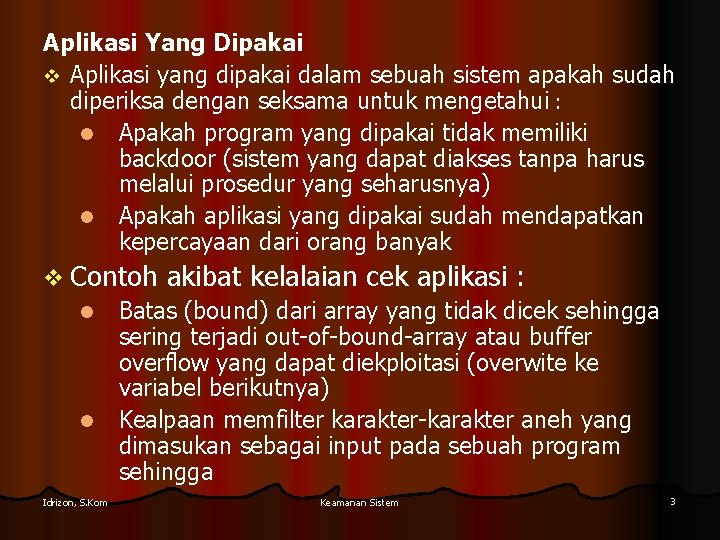 Aplikasi Yang Dipakai v Aplikasi yang dipakai dalam sebuah sistem apakah sudah diperiksa dengan