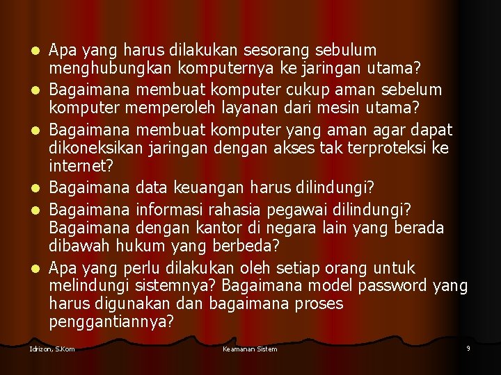 l l l Apa yang harus dilakukan sesorang sebulum menghubungkan komputernya ke jaringan utama?