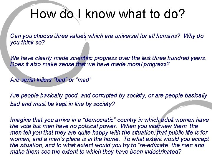 How do I know what to do? Can you choose three values which are