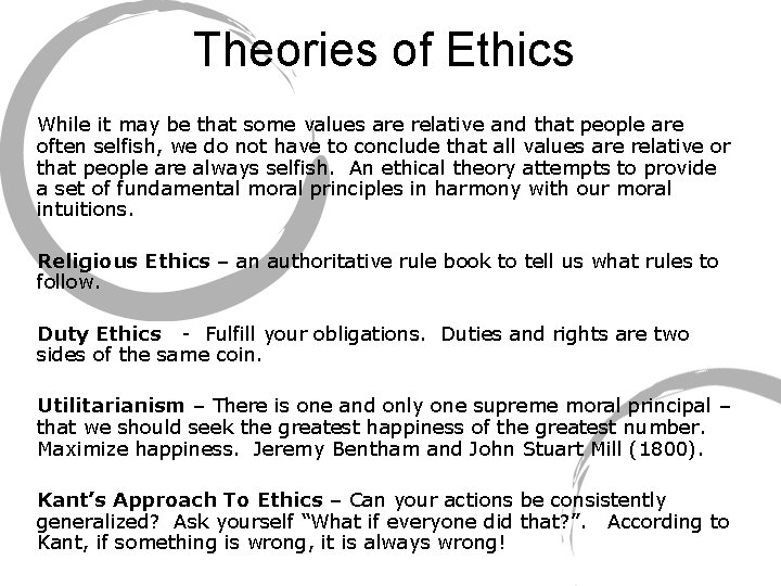 Theories of Ethics While it may be that some values are relative and that