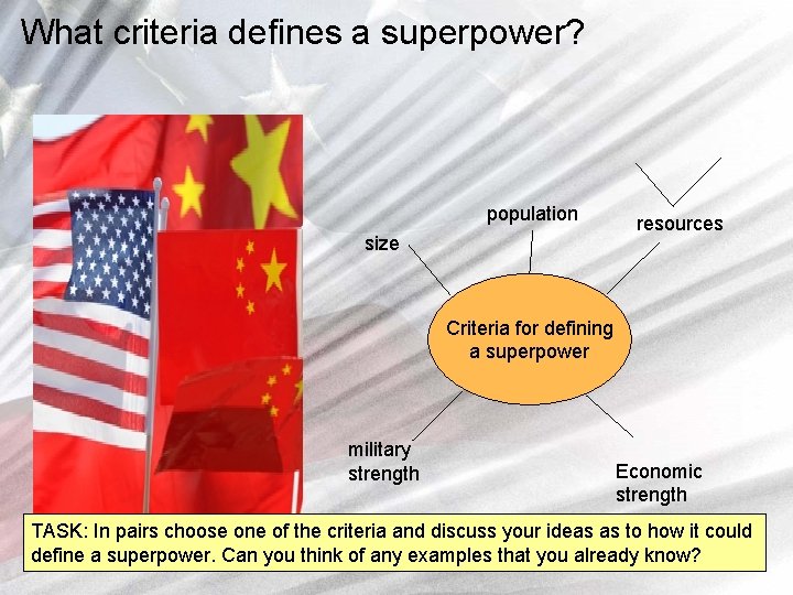 What criteria defines a superpower? population size resources Criteria for defining a superpower military