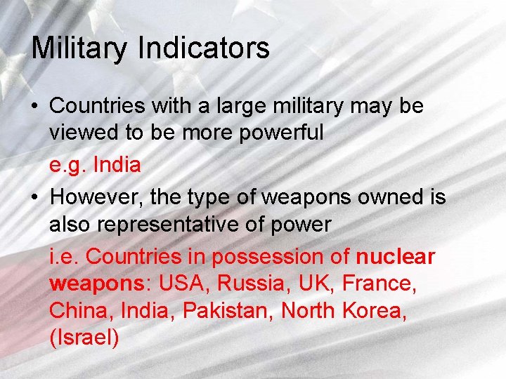 Military Indicators • Countries with a large military may be viewed to be more