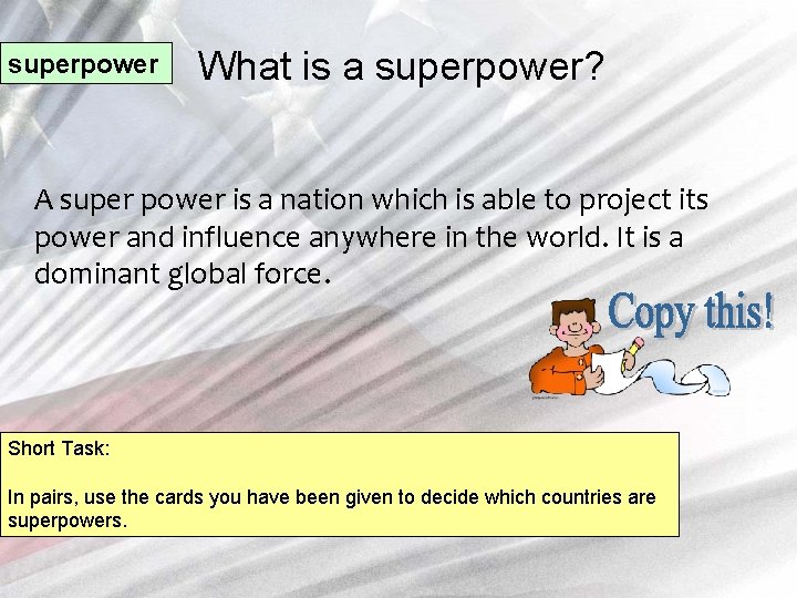 superpower What is a superpower? A super power is a nation which is able