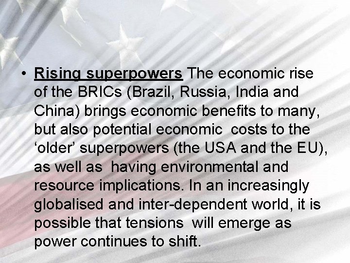  • Rising superpowers The economic rise of the BRICs (Brazil, Russia, India and