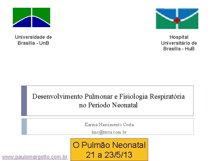 Universidade de Brasília - Un. B Hospital Universitário de Brasília - Hu. B Desenvolvimento