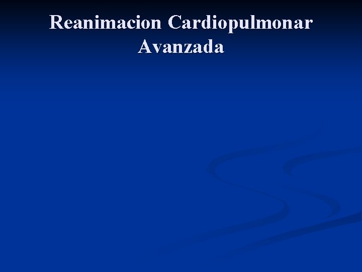 Reanimacion Cardiopulmonar Avanzada 
