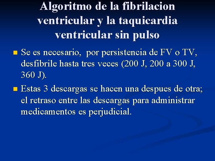 Algoritmo de la fibrilacion ventricular y la taquicardia ventricular sin pulso Se es necesario,