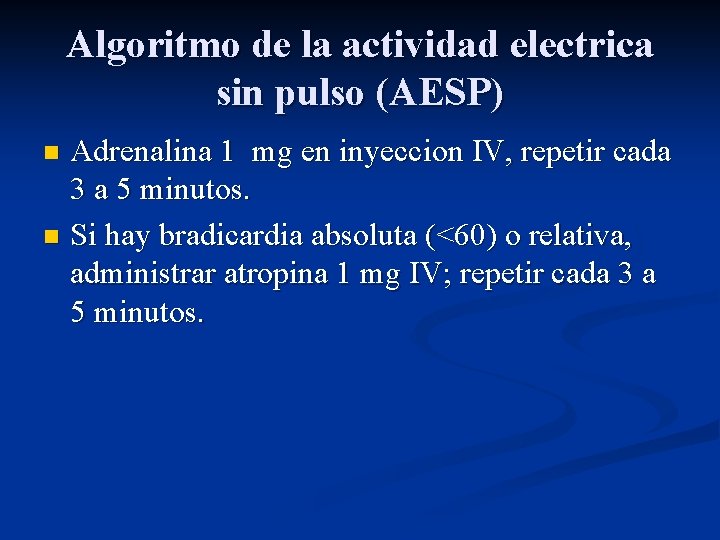 Algoritmo de la actividad electrica sin pulso (AESP) Adrenalina 1 mg en inyeccion IV,