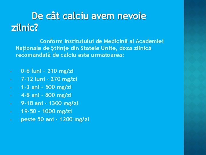 De cât calciu avem nevoie zilnic? Conform Institutului de Medicină al Academiei Naționale de De cât calciu avem nevoie zilnic? Conform Institutului de Medicină al Academiei Naționale de