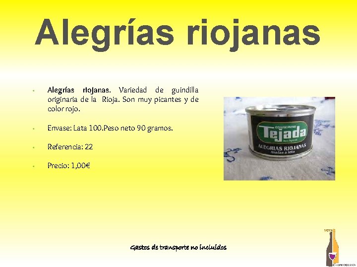 Alegrías riojanas • Alegrías riojanas. Variedad de guindilla originaria de la Rioja. Son muy Alegrías riojanas • Alegrías riojanas. Variedad de guindilla originaria de la Rioja. Son muy