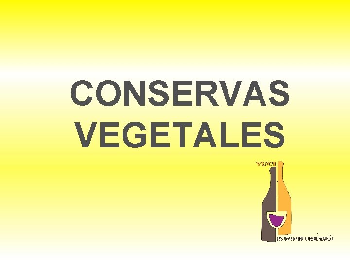 CONSERVAS VEGETALES CONSERVAS VEGETALES
